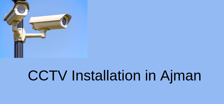 CCTV Installation in Ajman