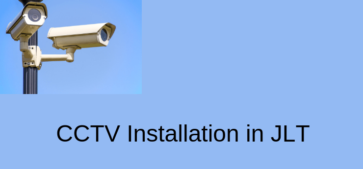 CCTV Installation in JLT