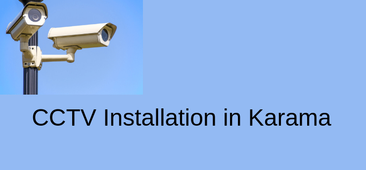 CCTV Installation in Karama