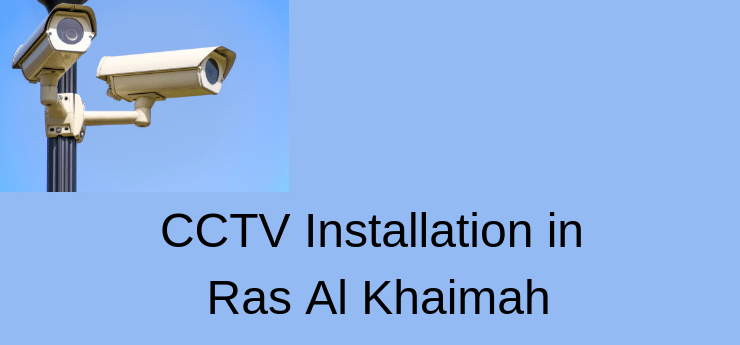 CCTV Installation in Ras Al Khaimah